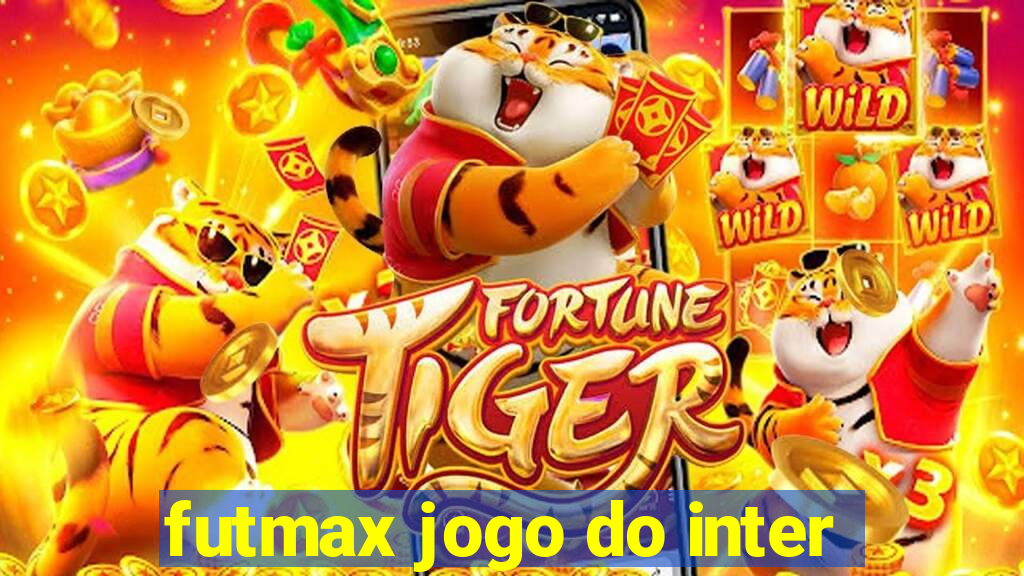 futmax jogo do inter